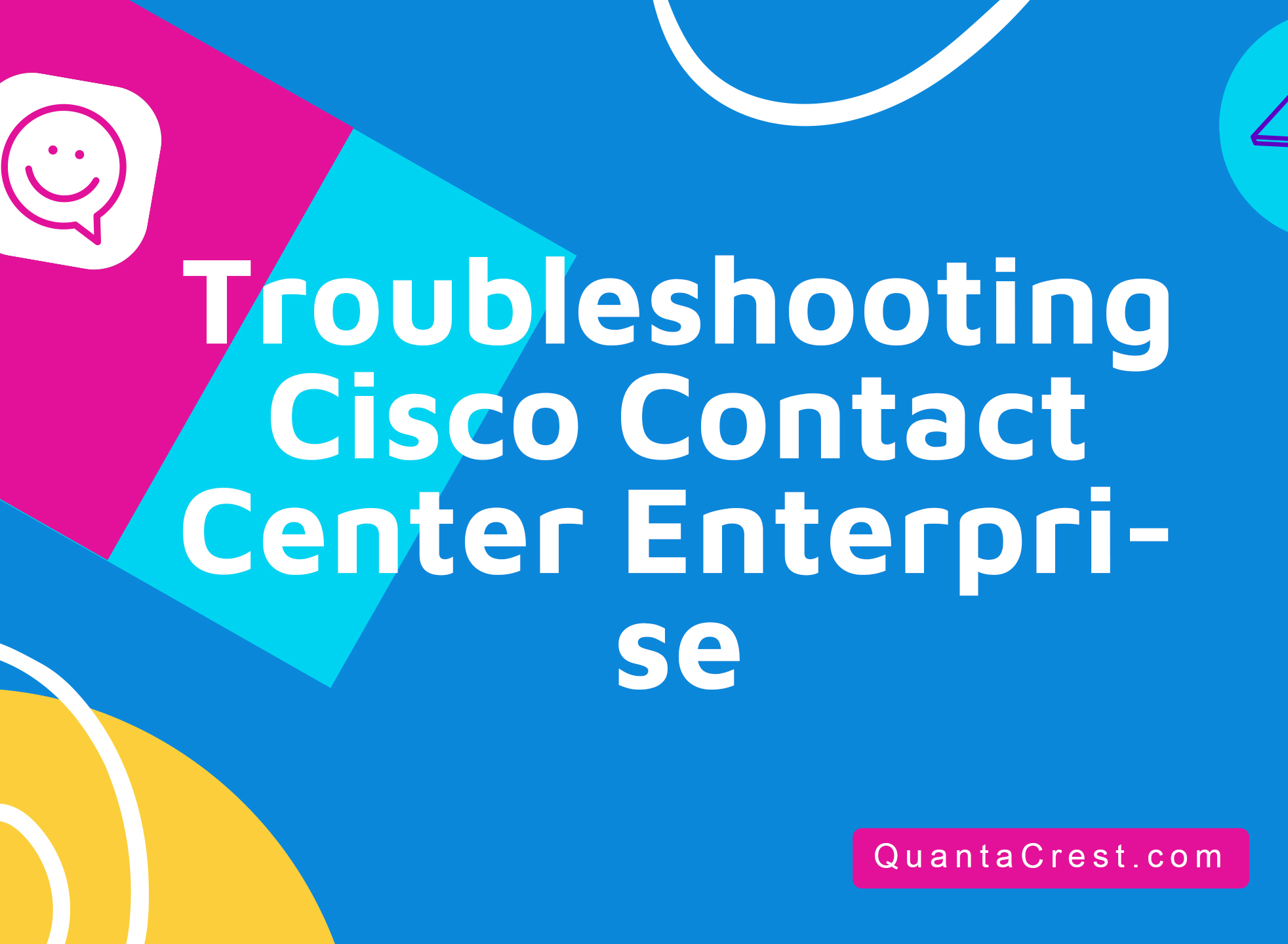 Troubleshooting Cisco Contact Center Enterprise